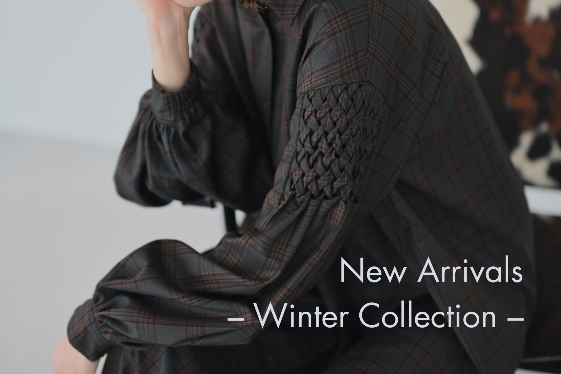 New Arrivals<br>– Winter Collection –