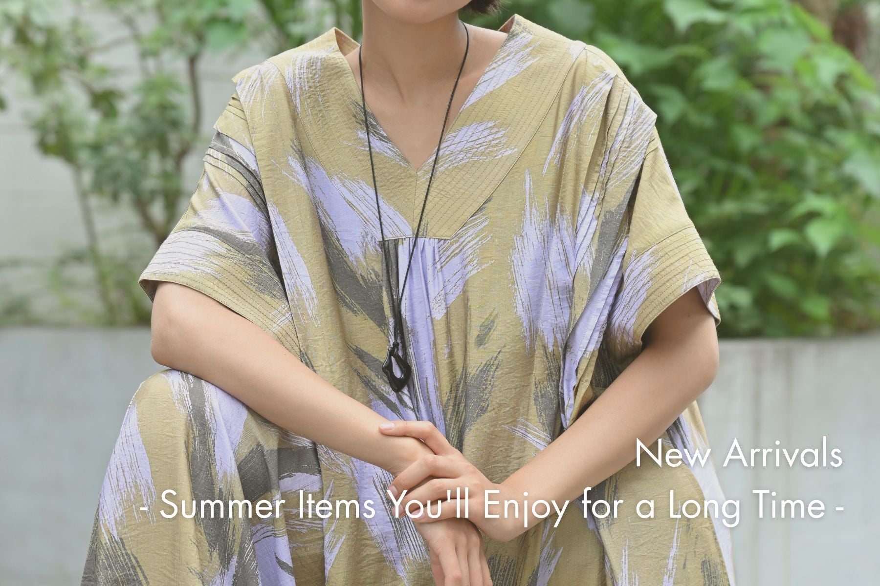 New Arrivals<br>- 長く楽しめるサマーアイテム -