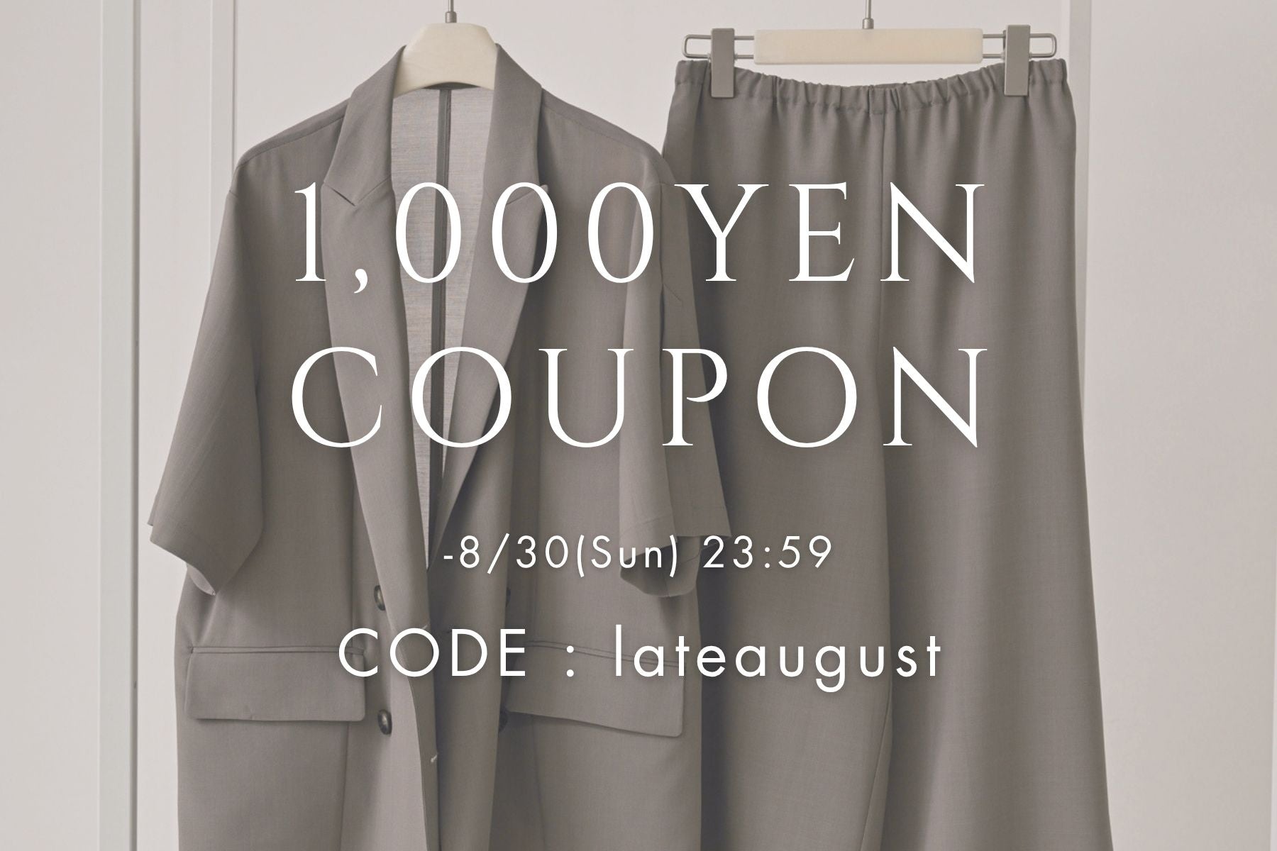 1,000YEN COUPON<br>8/30(日)23:59まで