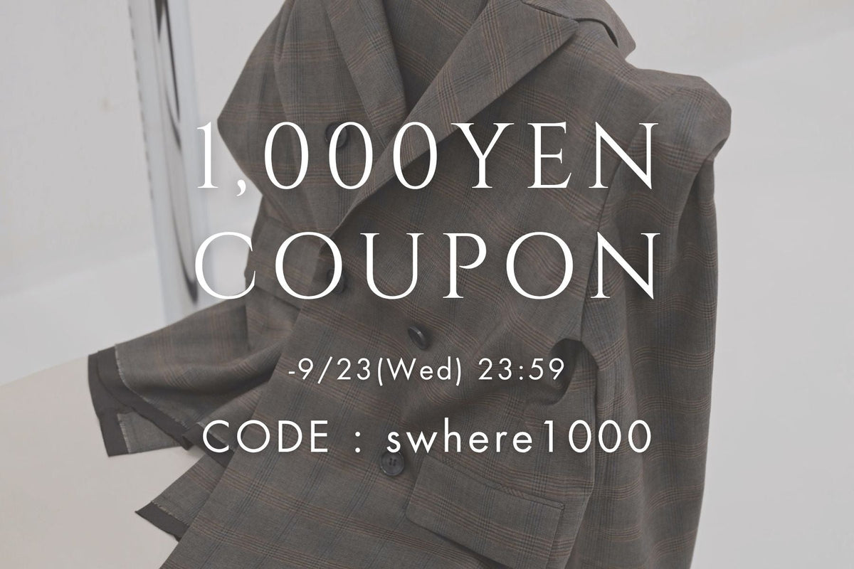 1,000YEN COUPON<br>9/23(水)23:59まで