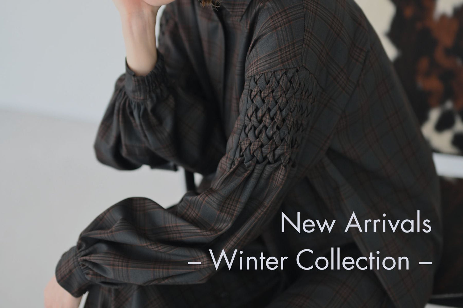 New Arrivals<br>– Winter Collection –