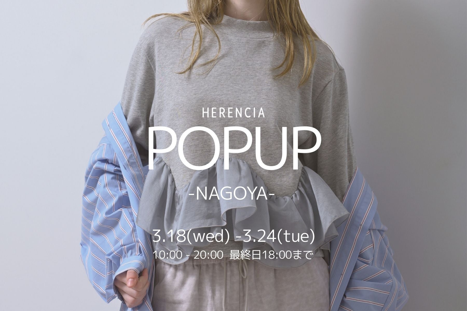 NAGOYA POPUP SHOP 3/18(wed) - 3/24(tue)