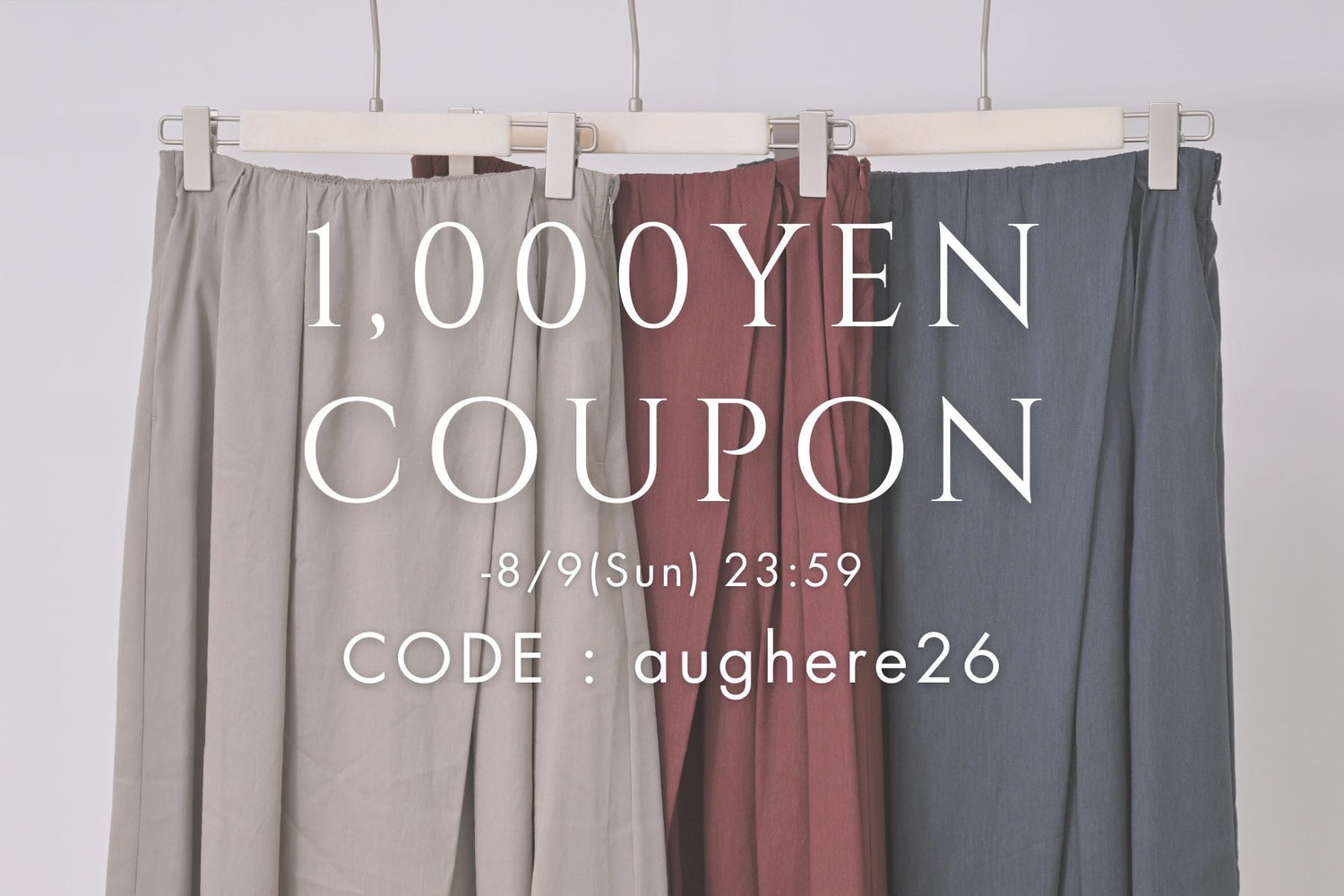 1,000YEN COUPON<br>8/9(日)23:59まで